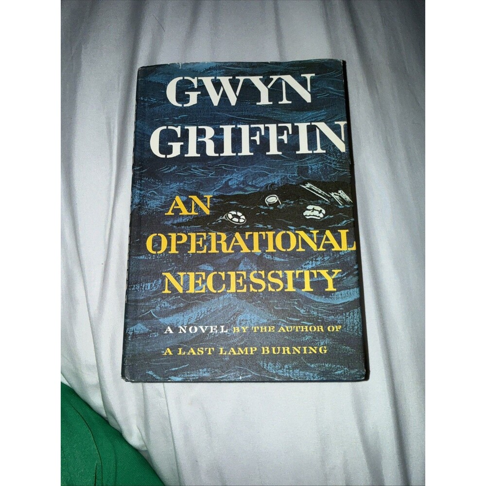 1967 An Operational Necessity Gwyn Griffin HC DJ WWII Naval Fiction Book